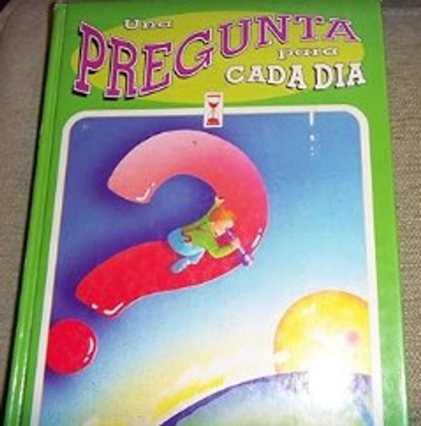 Una Pregunta Para Cada Dia/a Question for Each Day (Spanish Edition)