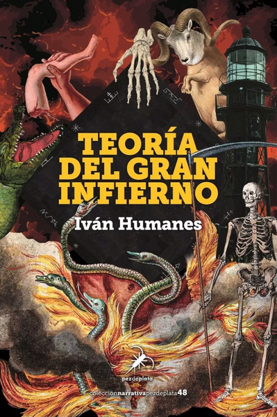 Teoria Del Gran Infierno, De Humanes,ivan. Editorial Editorial Pez De Plata,s.l, Tapa Blanda En Español, 2024Teoria Del Gran Infierno, De Humanes,ivan. Editorial Editorial Pez De Plata,