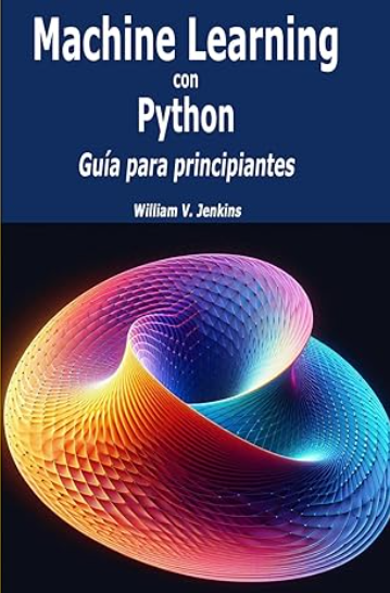 Machine Learning Con Python: Guia Para Principiantes