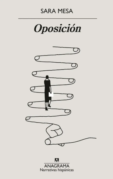 Oposición, de Sara Mesa - Editorial Anagrama