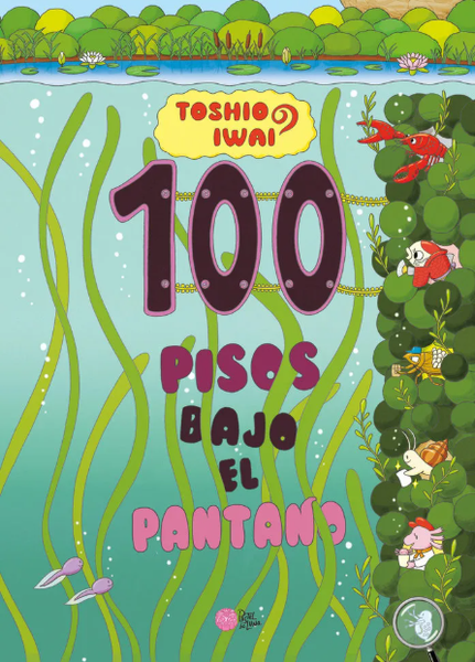 100 Pisos Bajo El Pantano, De Iwai Toshio