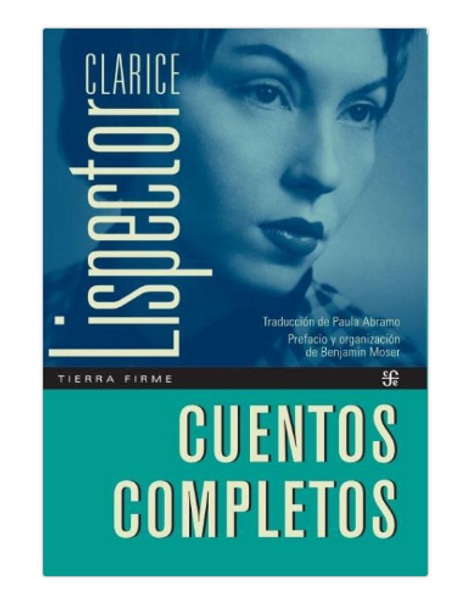 CUENTOS COMPLETOS - Clarice Lispector
