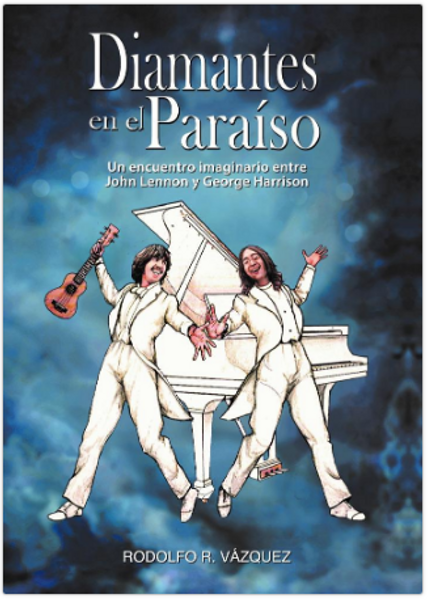 DIAMANTES EN EL PARAISO: UN ENCUENTRO IMAGINARIO ENTRE JOHN LENNON Y GEORGE HARRISON