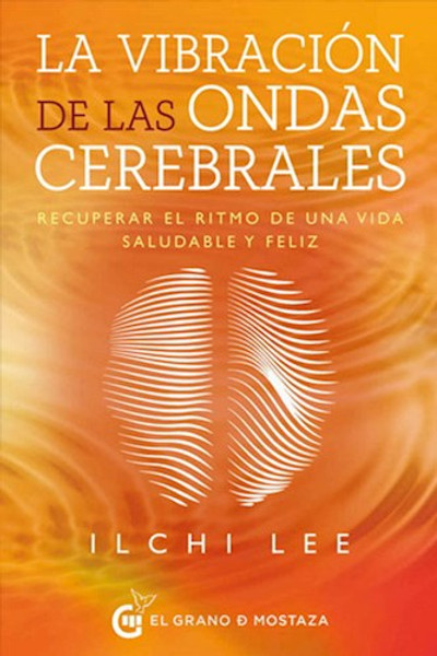 LA VIBRACION DE LAS ONDAS CEREBRALES - Lee Ilchi