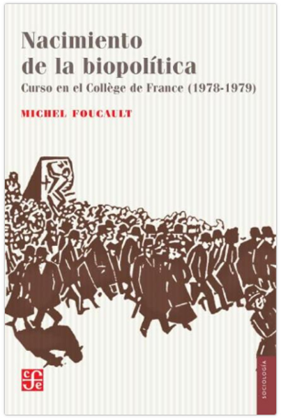 NACIMIENTO DE LA BIOPOLITICA - FOUCAULT, MICHEL