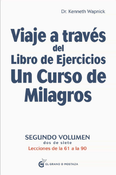 VIAJE A TRAVES DEL LIBRO DE EJERCICIOS DE UN CURSO DE MILAGROS VOL II - WAPNICK, KENNETH