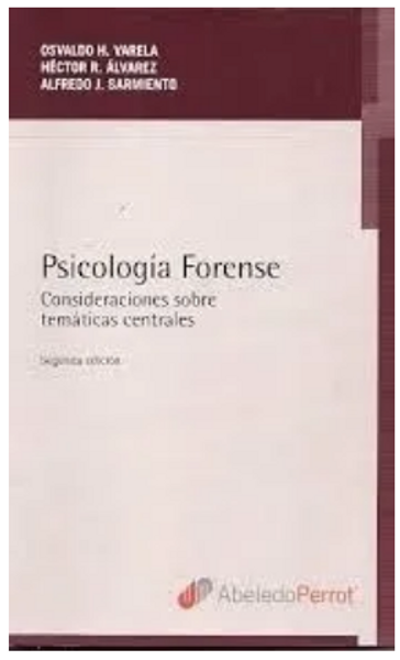 Psicologia Forense - Varela, Osvaldo H. - Alvarez Hector R