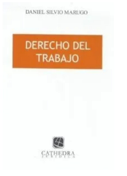 Derecho Del Trabajo - Marugo, Daniel S