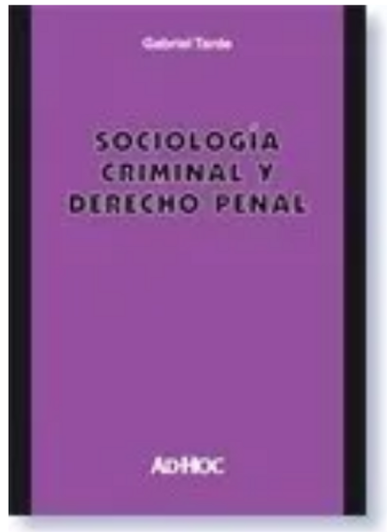 Sociologia Criminal Y Derecho Penal - Tarde, Gabriel