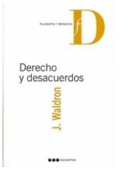 Derecho Y Desacuerdos - Waldron, Jeremy