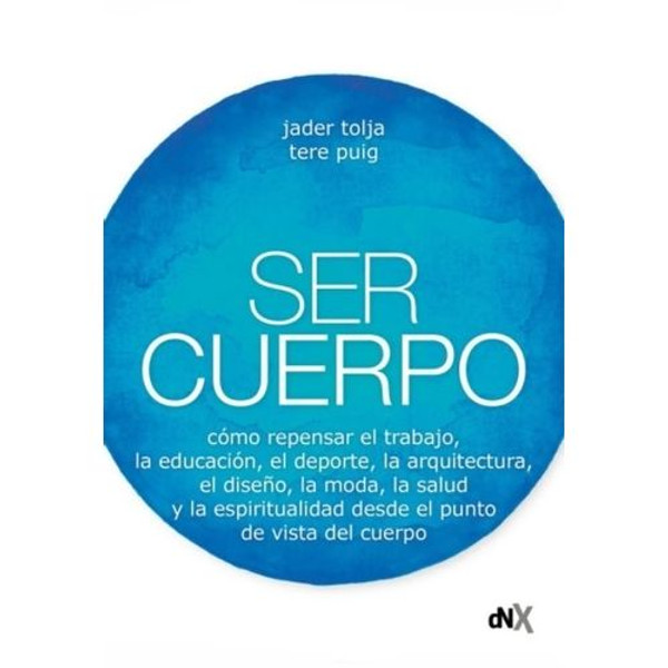 SER CUERPO - JADER TOLJA / TERE PUIG