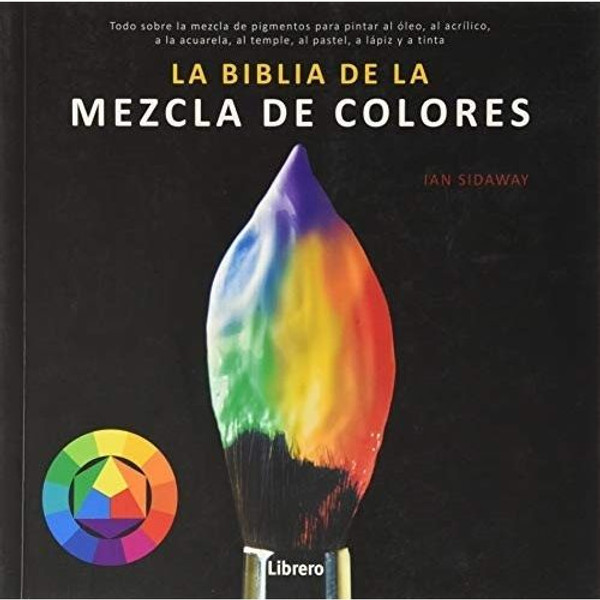 BIBLIA DE LA MEZCLA DE COLORES - SIDAWAY