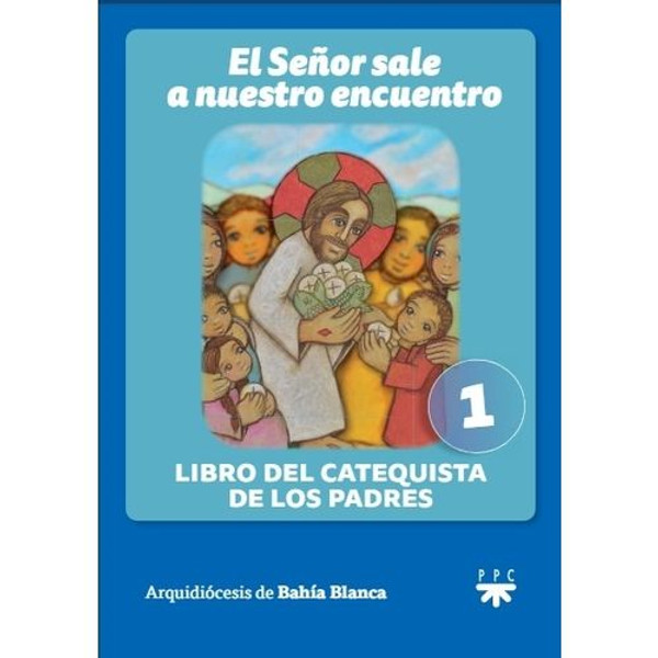 EL SEÑOR SALE A NUESTRO ENCUENTRO - LIBRO DEL CATEQUISTA DE