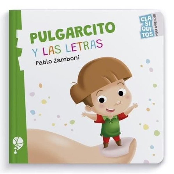 PULGARCITO Y LAS LETRAS - CLASIQUITOS PARA APRENDER