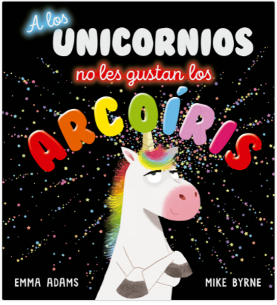 A LOS UNICORNIOS NO LES GUSTA LOS ARCOIRIS