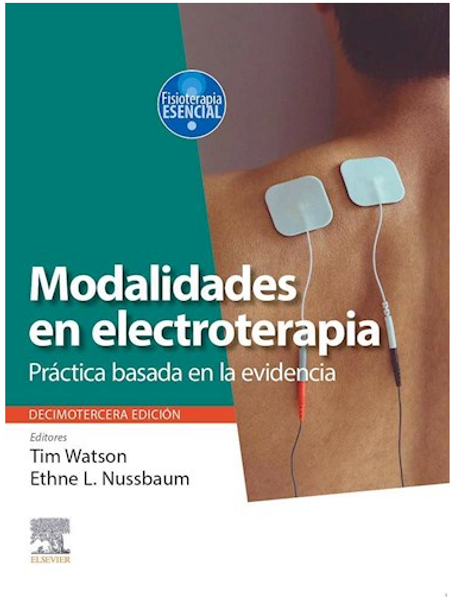 Modalidades en Electroterapia Ed.13 Práctica Basada en la Evidencia - Watson, Tim