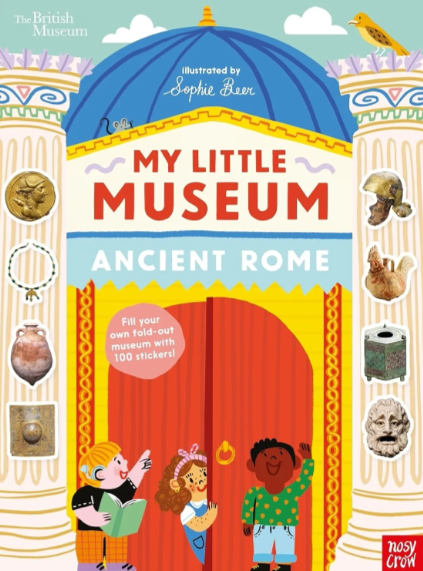 ANCIENT ROME - MY LITTLE MUSEUM - BRITISH MUSEUM