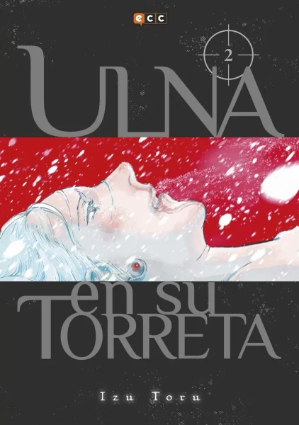 Ulna En Su Torreta # 02, De Izu Toru., Vol. 2