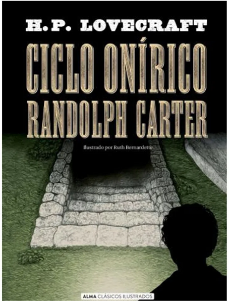 CICLO ONIRICO RANDOLPH CARTER - CLASICOS ILUSTRADOS