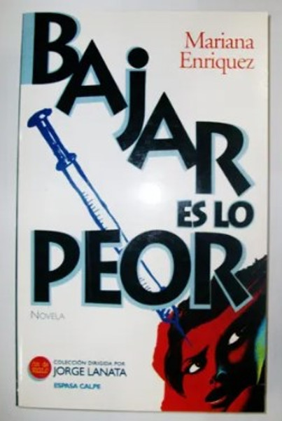 Bajar Es Lo Peor - Mariana Enriquez - Primera Edición: 1995