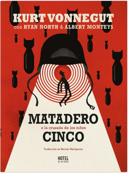 MATADERO CINCO - VONNEGUT, KURT / MONTEYS, ALBERT / NORTH, RYAN