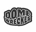 Dome Wrecker