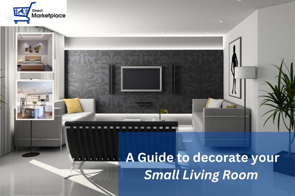 Maximizing Style in Minimal Space: A Guide to Decorating Small Living Rooms  - Direct Marketplace