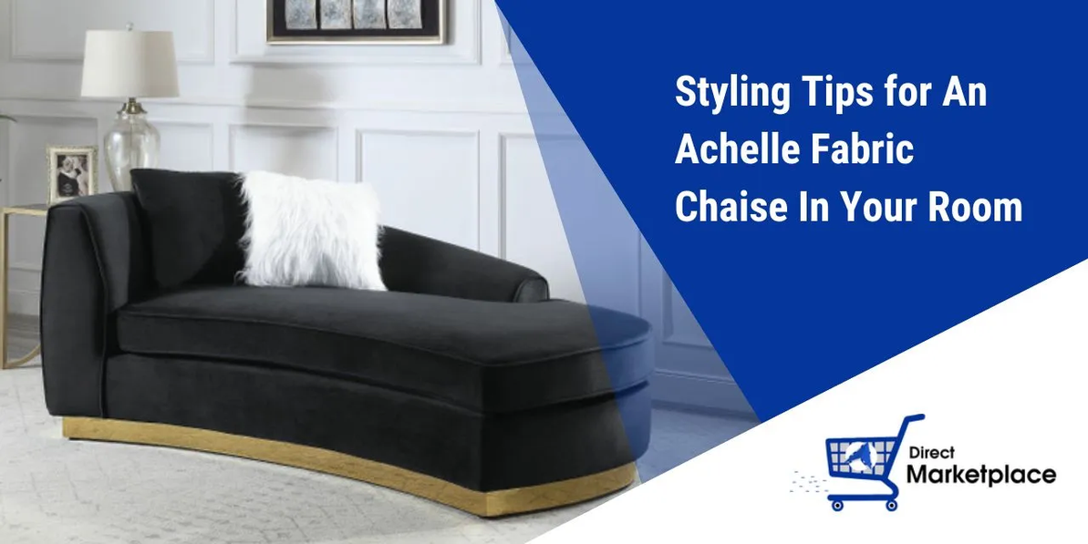 Styling Tips for an Achelle Fabric Chaise in Your Room