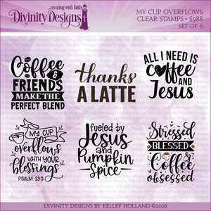MY CUP OVERFLOWS (CLEAR STAMPS)