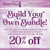 BUILD YOUR OWN BUNDLE