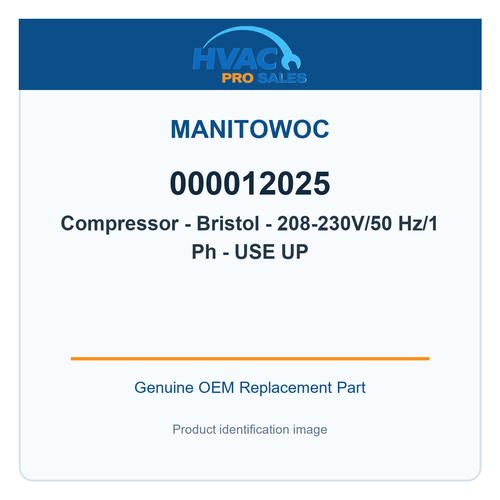 Manitowoc 000012025 Compressor - Bristol - 208-230V/50 Hz/1 Ph - USE UP
