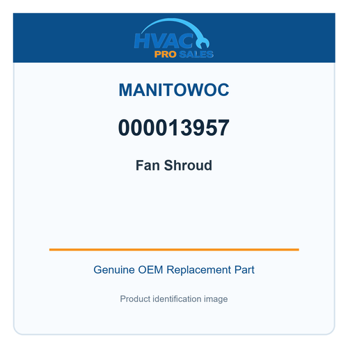 Manitowoc 000013957 Fan Shroud