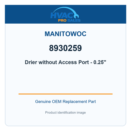 Manitowoc 8930259 Drier without Access Port - 0.25"