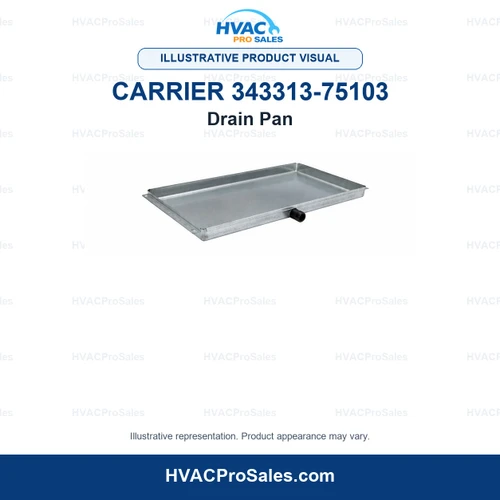 Illustrative visual of Carrier 343313-75103 Drain Pan; product appearance may vary