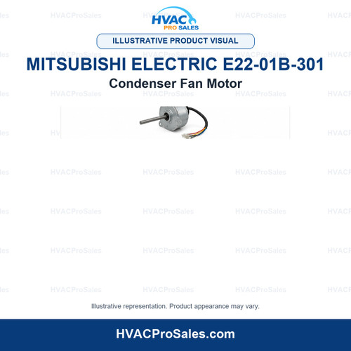 Illustrative visual of Mitsubishi Electric E22-01B-301 Condenser Fan Motor; product appearance may vary