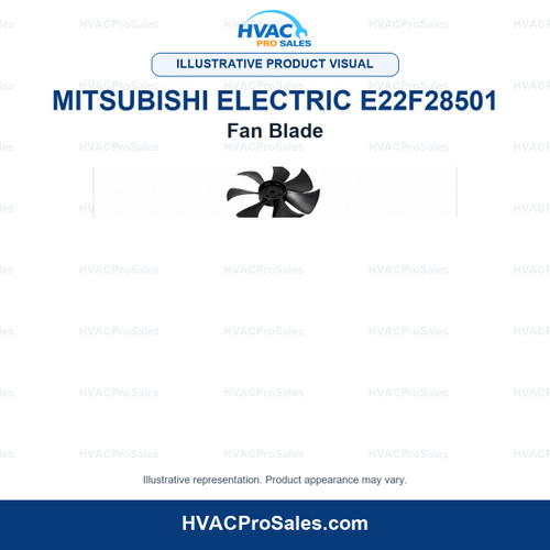 Illustrative visual of Mitsubishi Electric E22F28501 Fan Blade; product appearance may vary