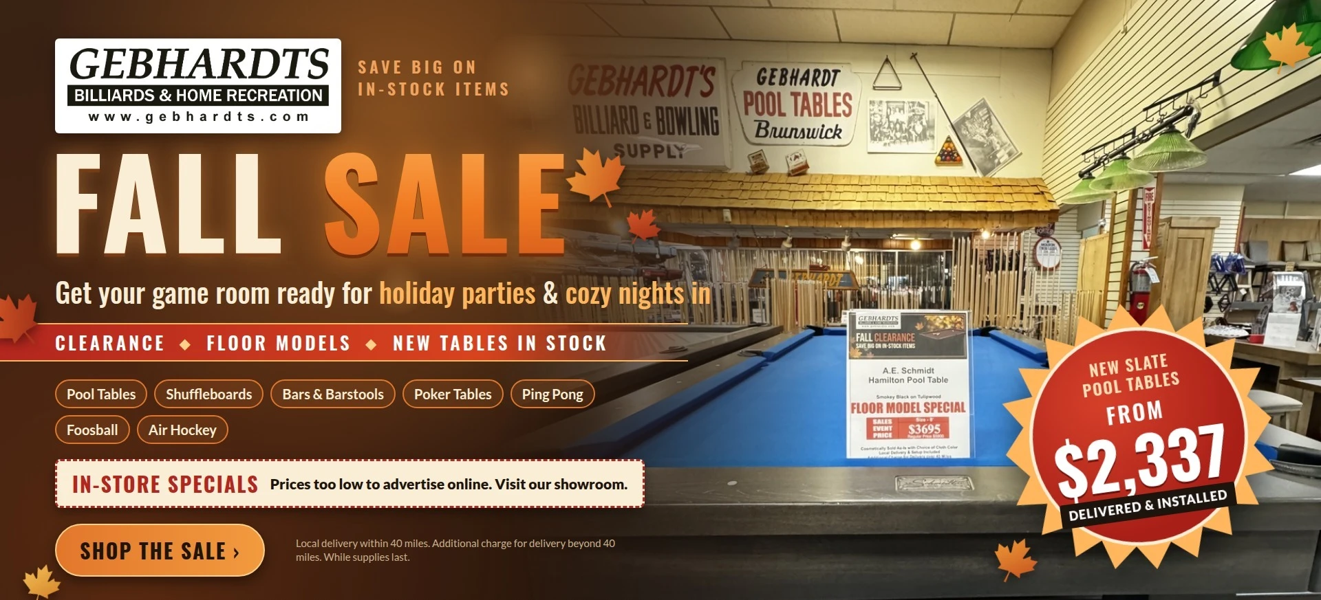 Gebhardts Fall Sale: new slate pool tables from $2,337 delivered and installed, plus clearance and floor model savings on pool tables, shuffleboards, bars, poker tables, ping pong, foosball and air hockey