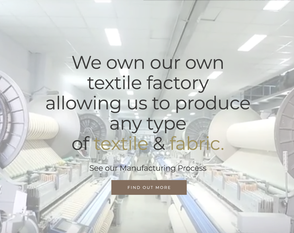 We own our own textile factory