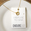 I Refuse To Sink - Endure To The End - Life Preserver Necklace