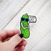I'm Kind of a Big Dill Pickle Vinyl Sticker