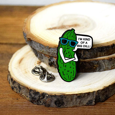 I'm Kind of a Big Dill Pickle Enamel Pin
