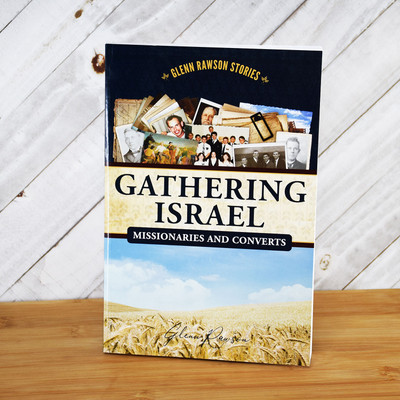 Gathering Israel: Stories from Missionaries and Converts