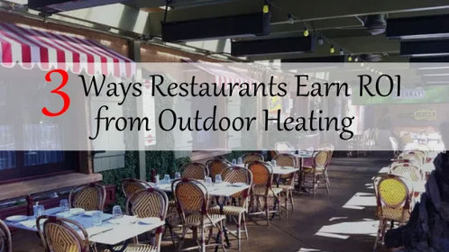 3 Ways Restaurants Earn ROI from Outdoor Heating