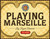 Playing Marseille