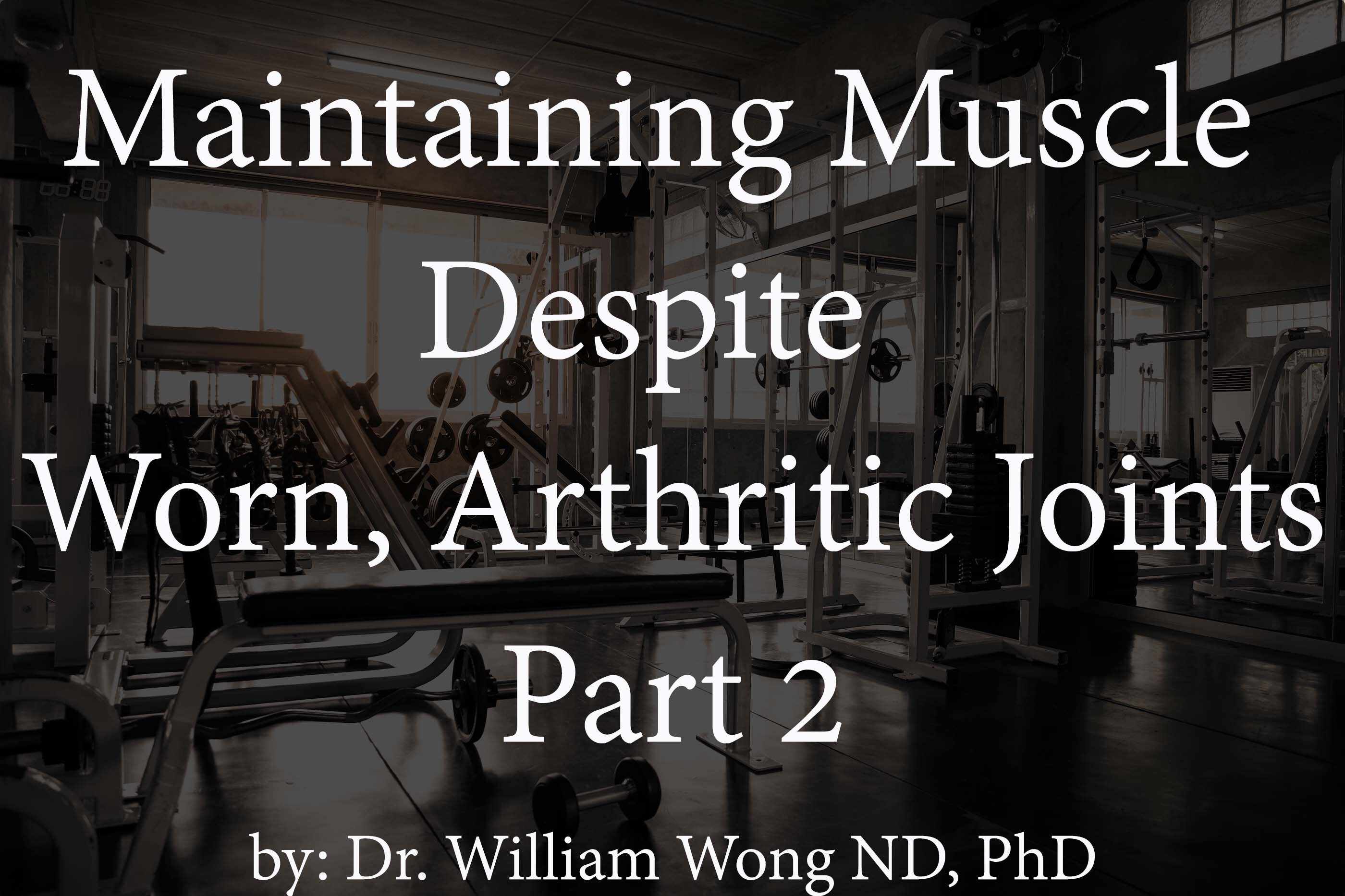 Maintaining and Building Muscle Part 2