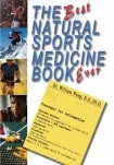 The Best Natural Sports Medicine Book Ever! 175 pages