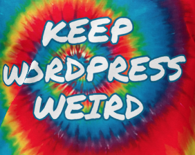 Keep WordPress Weird