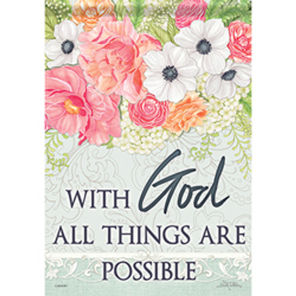 All Things Are Possible Garden Flag