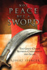 Discover why Robert Spencer's "Not Peace but a Sword" challenges views on Islam and its impact on Christian-Muslim relations.