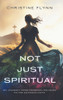 Front cover of Not Just Spiritual featuring contemplative design and bold title.